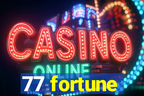 77 fortune